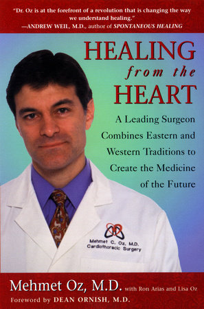 Healing from the Heart by Mehmet C. Oz M.D. and Ron Arias