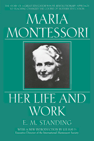 Maria Montessori by E. M. Standing