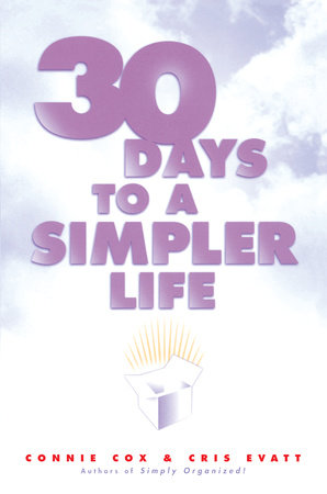 30 Days to a Simpler Life by Chris Evatt and Connie Cox