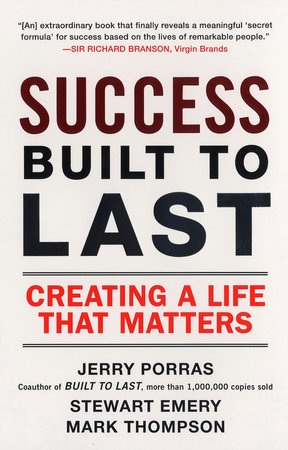 Success Built to Last by Jerry Porras, Stewart Emery and Mark Thompson