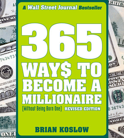365 Ways to Become a Millionaire by Brian Koslow