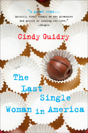 The Last Single Woman in America by Cindy Guidry