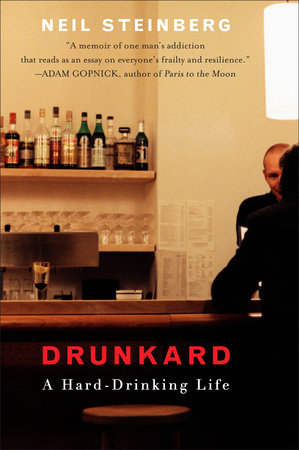 Drunkard by Neil Steinberg