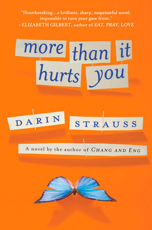 More Than It Hurts You by Darin Strauss