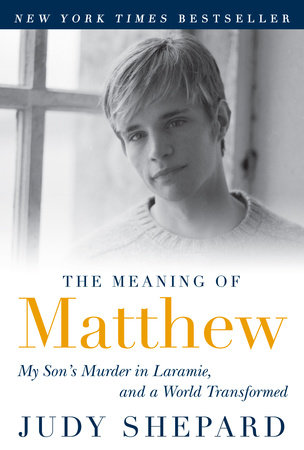 The Meaning of Matthew by Judy Shepard