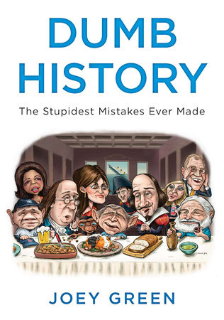 Dumb History by Joey Green