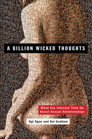 A Billion Wicked Thoughts by Ogi Ogas and Sai Gaddam