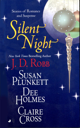 Silent Night by J. D. Robb, Susan Plunkett, Dee Holmes and Claire Cross