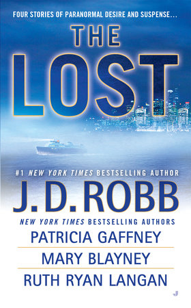 The Lost by J. D. Robb, Patricia Gaffney, Mary Blayney and Ruth Ryan Langan