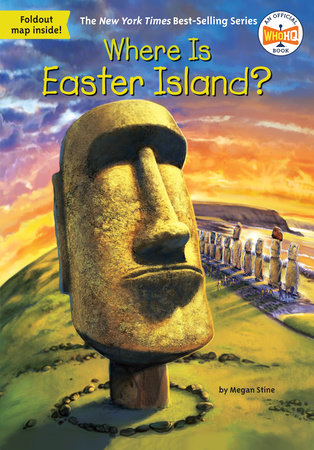 Where Is Easter Island? by Megan Stine and Who HQ