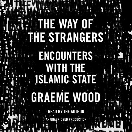 The Way of the Strangers by Graeme Wood