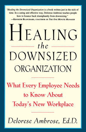 Healing the Downsized Organization by Delorese Ambrose