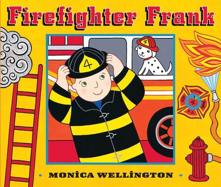 Firefighter Frank by Monica Wellington