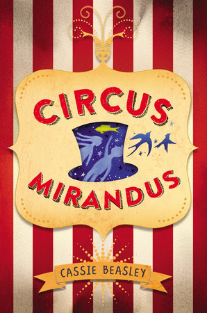 Circus Mirandus by Cassie Beasley