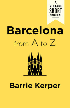 Barcelona from A to Z by Barrie Kerper
