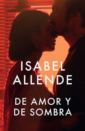 De amor y de sombra / Of Love and Shadows by Isabel Allende