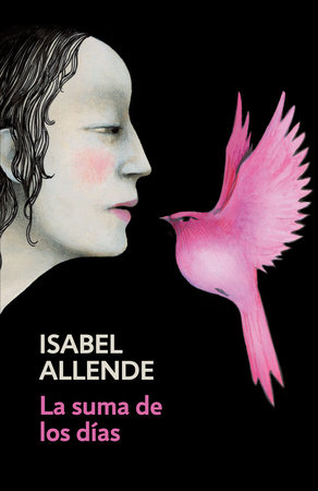 La suma de los días / The Sum of Our Days by Isabel Allende