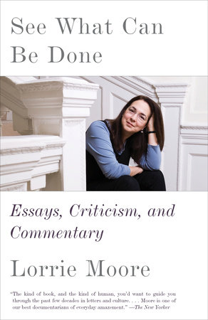 See What Can Be Done by Lorrie Moore