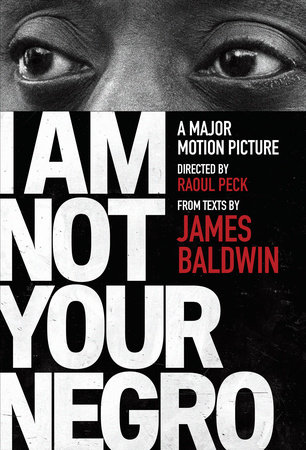 I Am Not Your Negro by Velvet Films, Inc. and Raoul Peck