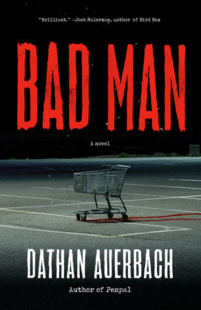 Bad Man by Dathan Auerbach