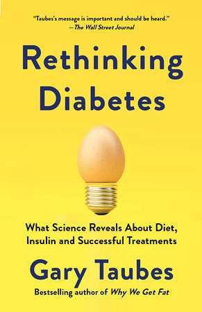 Rethinking Diabetes by Gary Taubes