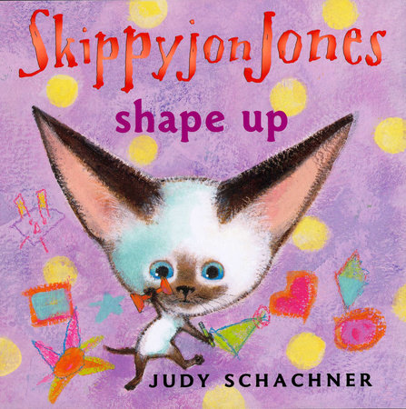 Skippyjon Jones Shape Up by Judy Schachner
