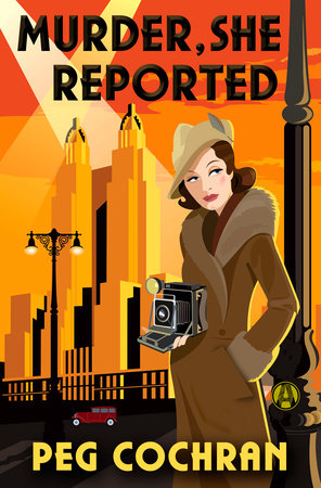 Murder, She Reported by Peg Cochran