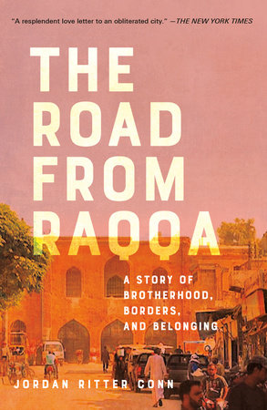 The Road from Raqqa by Jordan Ritter Conn