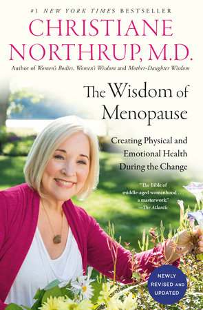 The Wisdom of Menopause (4th Edition) by Christiane Northrup, M.D.