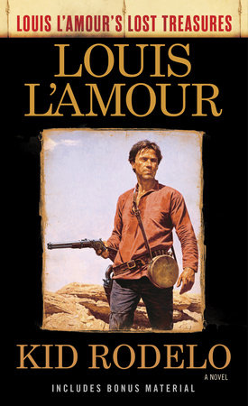 Kid Rodelo (Louis L'Amour's Lost Treasures) by Louis L'Amour