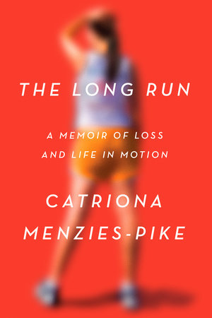 The Long Run by Catriona Menzies-Pike