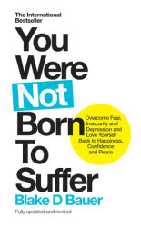 You Were Not Born to Suffer