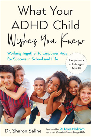 What Your ADHD Child Wishes You Knew by Dr. Sharon Saline