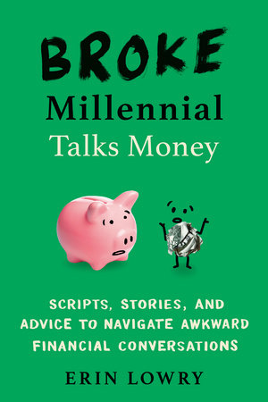 Broke Millennial Talks Money by Erin Lowry