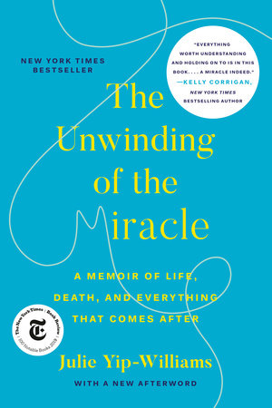 The Unwinding of the Miracle by Julie Yip-Williams
