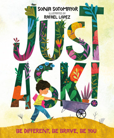 Just Ask! by Sonia Sotomayor