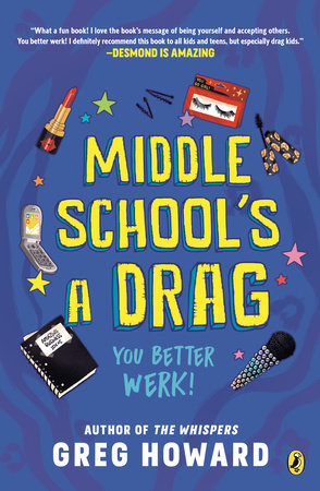 Middle School's a Drag, You Better Werk! by Greg Howard