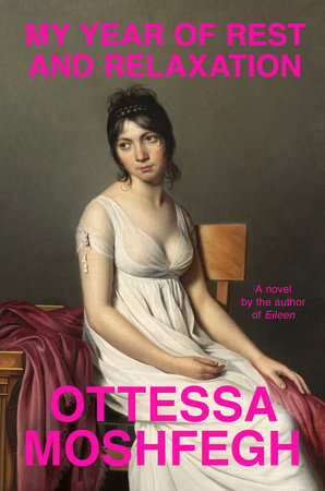 My Year of Rest and Relaxation by Ottessa Moshfegh