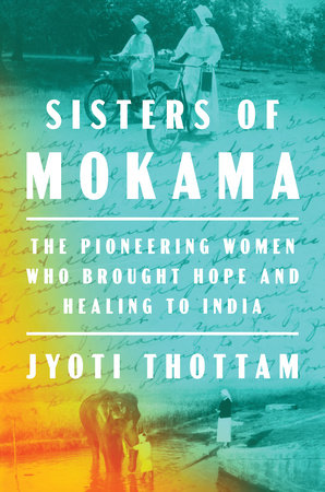 Sisters of Mokama by Jyoti Thottam