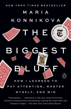 The Biggest Bluff by Maria Konnikova