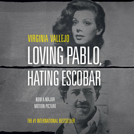 Loving Pablo, Hating Escobar by Virginia Vallejo