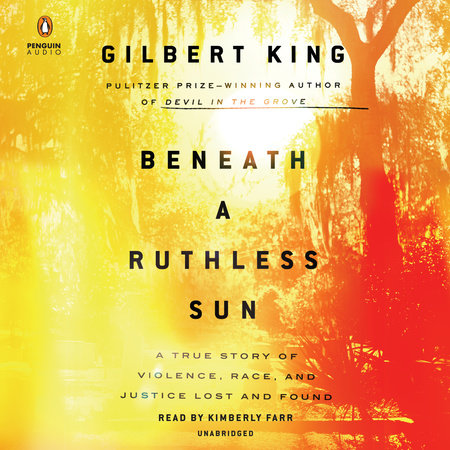 Beneath a Ruthless Sun by Gilbert King