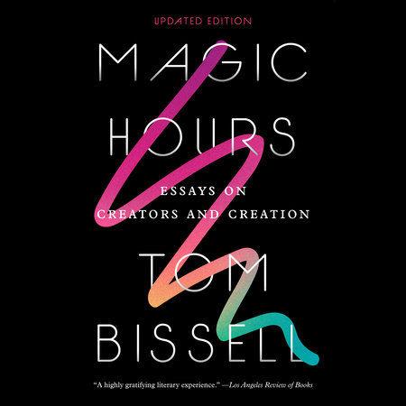 Magic Hours by Tom Bissell