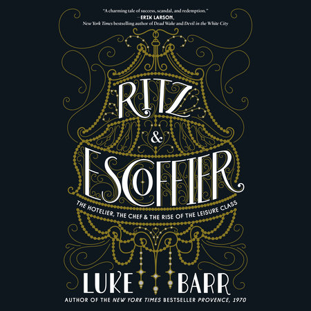 Ritz and Escoffier by Luke Barr