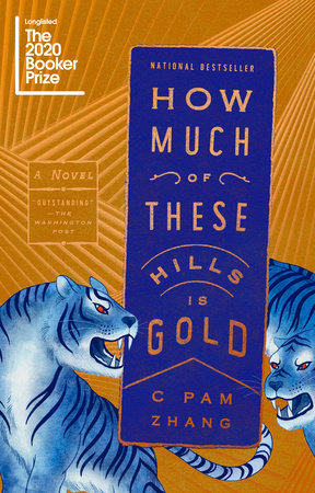 How Much of These Hills Is Gold by C Pam Zhang