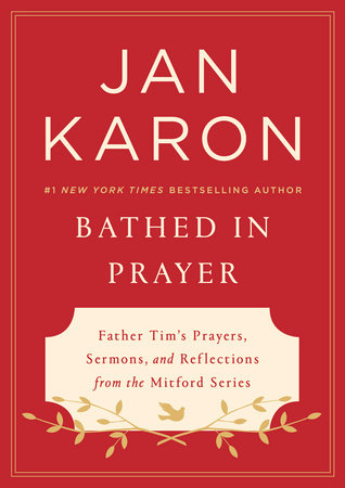 Bathed in Prayer by Jan Karon: 9780525537755 | PenguinRandomHouse.com ...