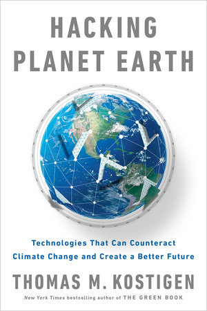 Hacking Planet Earth by Thomas M. Kostigen