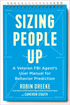 Sizing People Up by Robin Dreeke and Cameron Stauth
