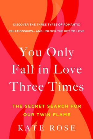 You Only Fall in Love Three Times by Kate Rose