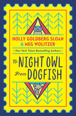 To Night Owl From Dogfish by Holly Goldberg Sloan and Meg Wolitzer